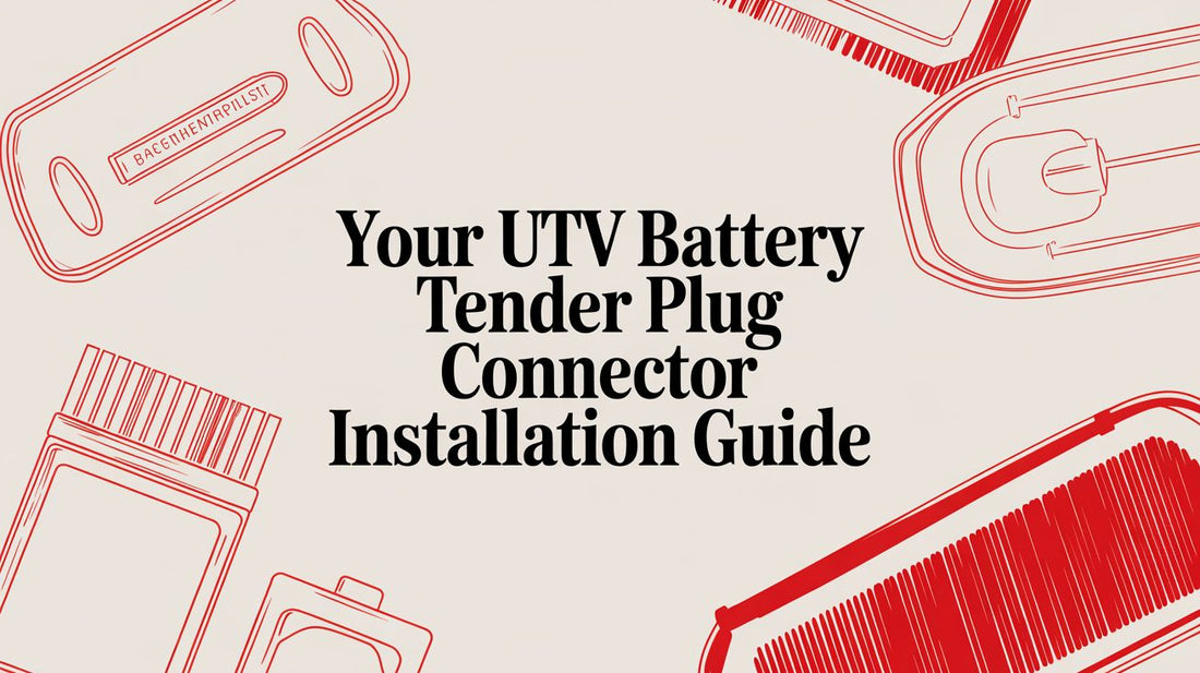 Your UTV Battery Tender Plug Connector Installation Guide – CA Tech USA